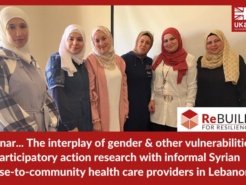 Six standing, smiling female health workers and the words 'Seminar: The interplay of gender and other vulnerabilities: A participatory action research with informal Syrian CTC providers in Lebanon'