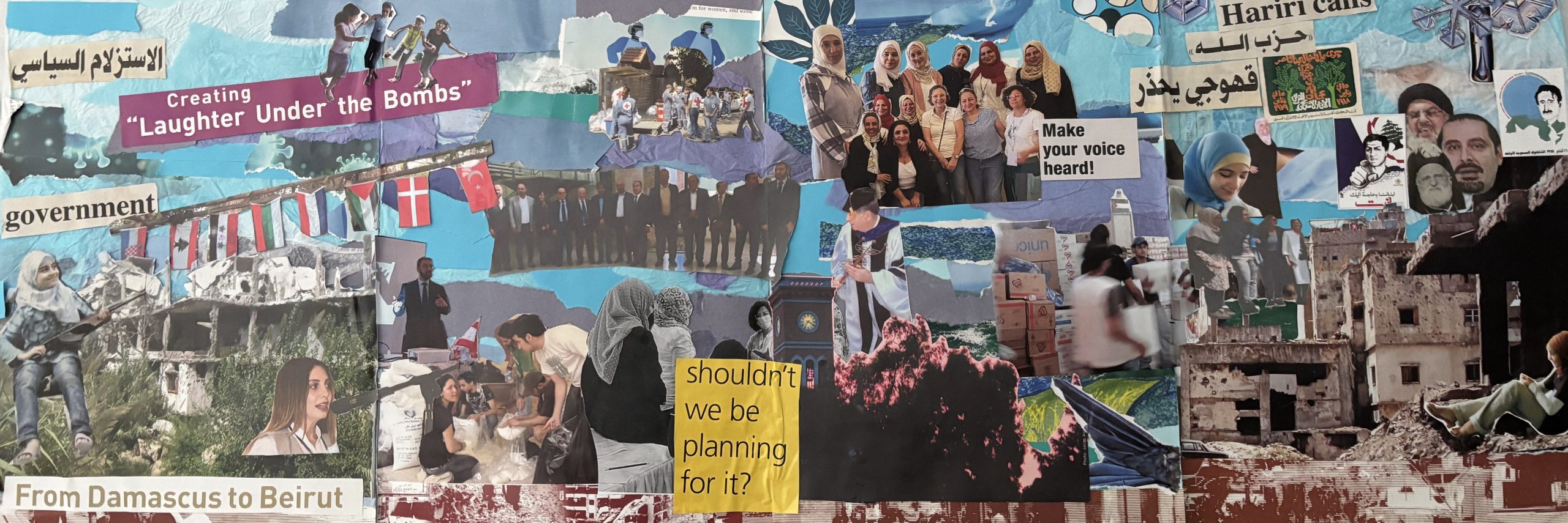 A collage showing groups of people from the Municipal Health Committee plus researchers. Also the words 'creating laughter under the bombs', 'shouldn't we be planning for it', 'from Damascus to Beirut', and 'make your voice heard'